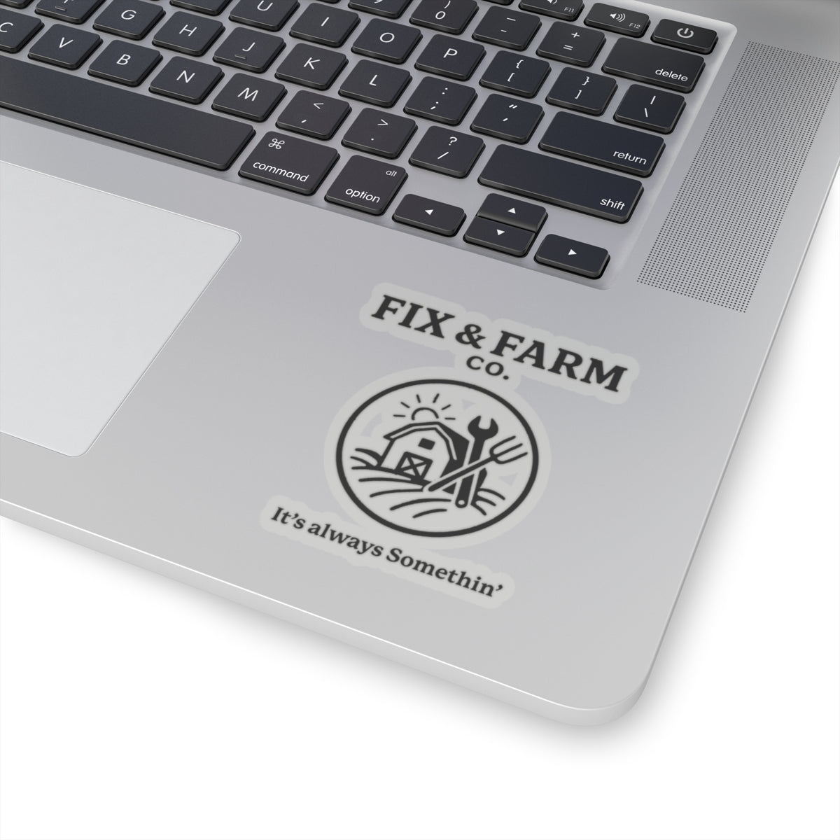 Fix & Farm Co. Kiss-Cut Sticker — 'It's Always Somethin'' Rustic Farm ...