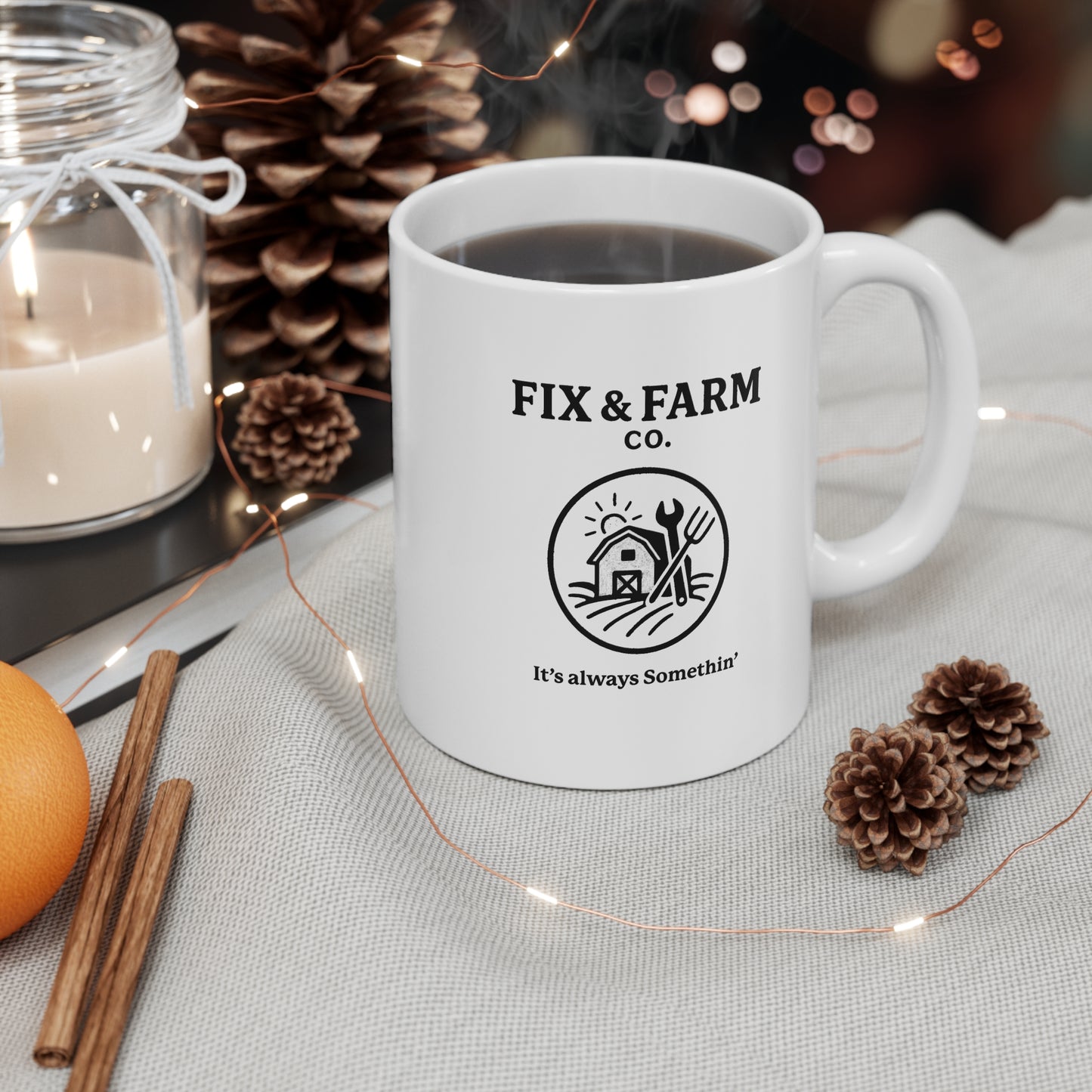 Fix & Farm Co. 11oz Coffee Mug —, It's Always Somethin'  Logo