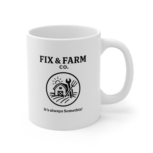 Fix & Farm Co. 11oz Coffee Mug —, It's Always Somethin'  Logo